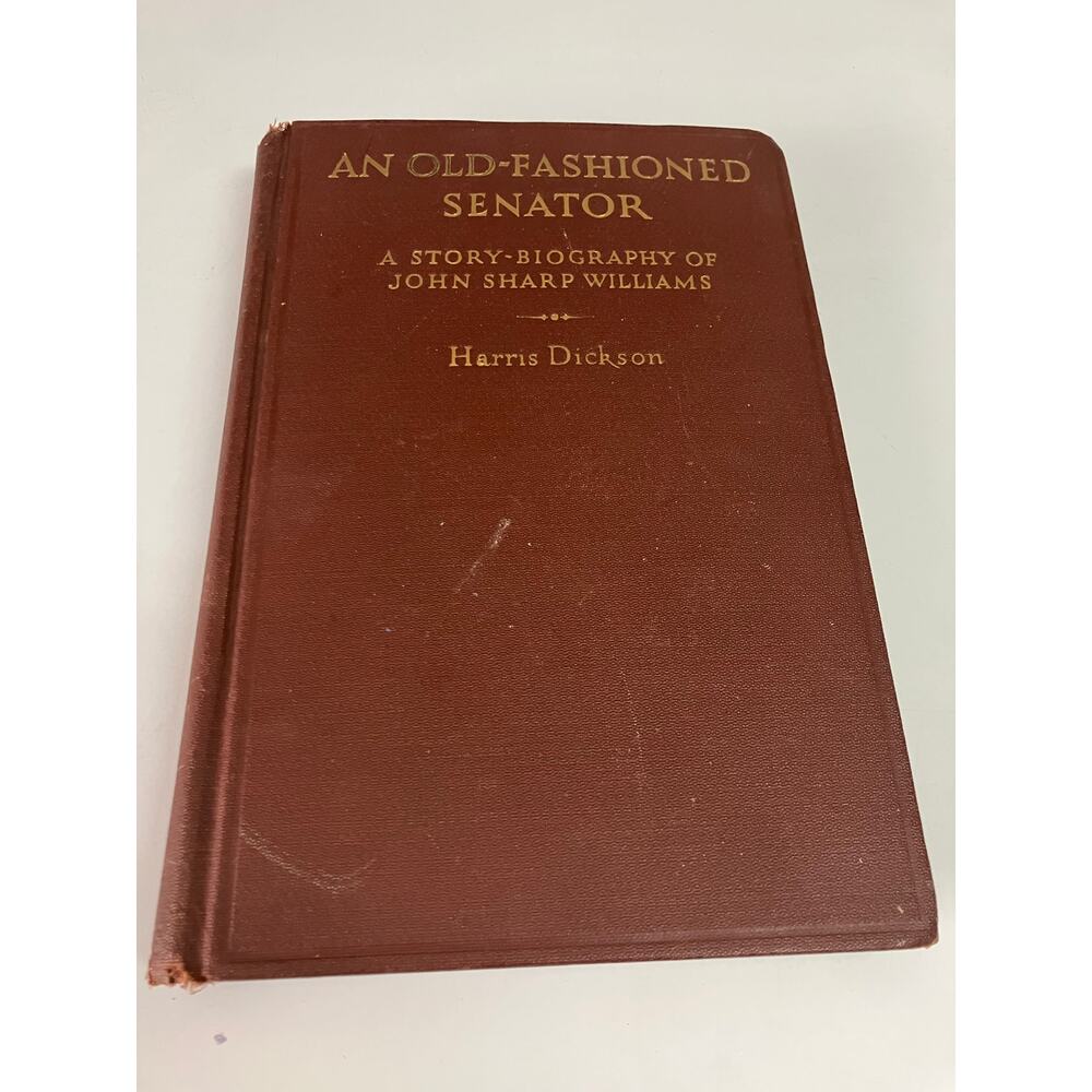 Old-Fashioned Senator John Sharp Williams 1925‎ Harris Dickson Vintage Biography